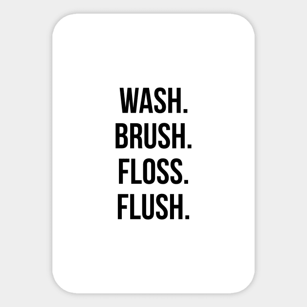 Wash Brush Floss Flush Sticker by standardprints